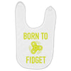 born to fidget Baby Bibs