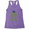 keep calm everything okay Racerback Tank