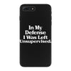 In My Defense I Was Left Unsupervised iPhone 7 Plus Case