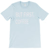 but firsh coffee T-Shirt