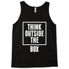 think outside the box Tank Top