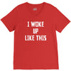 i woke up like this V-Neck Tee