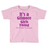 it's a gilmore girls thing Toddler T-shirt