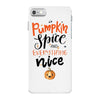 pumpkin spice and everything nice iPhone 7 Case