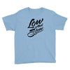 low and slow Youth Tee