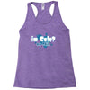 im cute no shit baby Racerback Tank