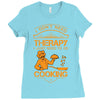 I Don't Need Therapy Just to Do Cooking Ladies Fitted T-Shirt
