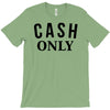 cash only T-Shirt