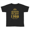 queens are born in 1988 Toddler T-shirt