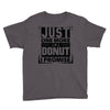 Just One More Donut I Promise Youth Tee