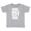wine dine and 69 sixtynine funny Toddler T-shirt