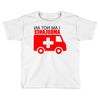 not an ambulance Toddler T-shirt