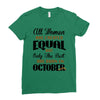 all women are created equal but only the best are born in october Ladies Fitted T-Shirt