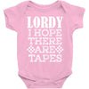 Lordy, I Hope There Are Tapes. Baby Onesie