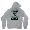 I Was One A Polite Well Mannered Young Lady And Then I Became A Chef Unisex Hoodie