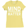 mind over matter Ladies Fitted T-Shirt