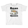 bean queen Toddler T-shirt