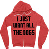I Want All The Dogs Zipper Hoodie