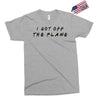 i got off the plane Exclusive T-shirt