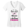 Not All Heroes Wear Capes Some Become An Awesome Friend Women's V-Neck T-Shirt