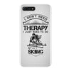 I Don't Need Therapy Just to Do Skiing iPhone 7 Plus Case