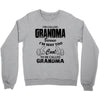 I&rsquo;m Called Grandma Because I&rsquo;m Way Too Cool To Be Called Grandma Crewneck Sweatshirt