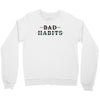 Bad Habits Crewneck Sweatshirt