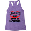 Legends Are Born In September Racerback Tank