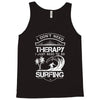 I Dont Need Therapy Need Surfing Tank Top