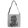 Work Hard, Stay Humble Adjustable Strap Totes