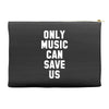 only music can save us Accessory Pouches