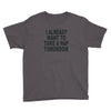 i already want to take a nap Youth Tee