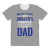 Behind Every Great Driller's Daughters Is A Truly Amazing Dad All Over Women's T-shirt
