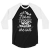those who wander 3/4 Sleeve Shirt