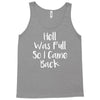 hell was full so i came back Tank Top