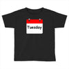 title of day of the week tuesday day of the week Toddler T-shirt