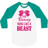 This Beauty Runs Like a Beast 3/4 Sleeve Shirt