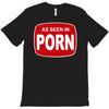 as seen in porn T-Shirt