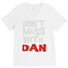 don't mess with dan V-Neck Tee