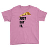 just eat it pizza lover Youth Tee