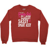 classy sassy Crewneck Sweatshirt