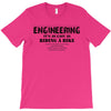 engineering it's as easy as riding a bike T-Shirt