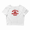 world's okayest dadworld's okayest dad Crop Top