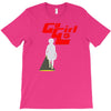 go girll T-Shirt