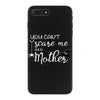 you can't scare me i'm a mother iPhone 7 Plus Case