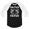 master baiter   world class! 3/4 Sleeve Shirt