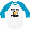 HEY HO - TACOS! 3/4 Sleeve Shirt
