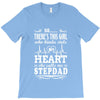 So... There's This Girl Who Kinda Stole My Heart Stepdad T-Shirt