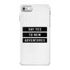Say Tes to New Adventures iPhone 7 Case