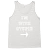 i m with stupid Tank Top